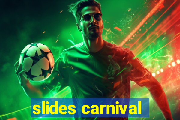 slides carnival